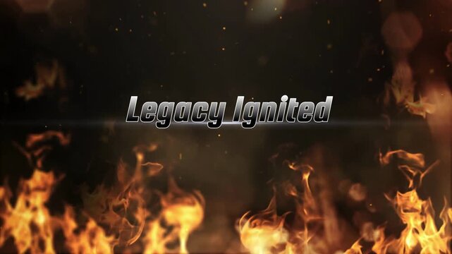 Legacy ignited with flames on dark background