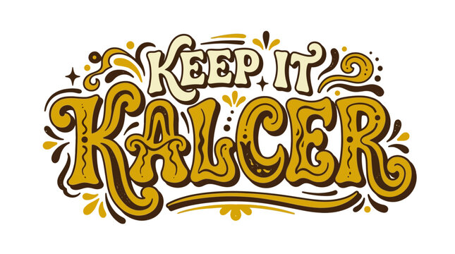 Keep It Kalcer Retro Style Typography Design.