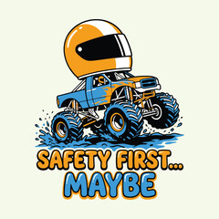 Monster truck with a large racing helmet and funny safety first maybe text © MdAnisul