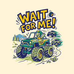 Cute cartoon turtle driving a big monster truck with Wait For Me text © MdAnisul