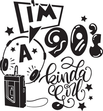 I'm a 90s kinda girl retro typography vector illustration with walkman and headphones, vintage style line art lettering for t-shirt design