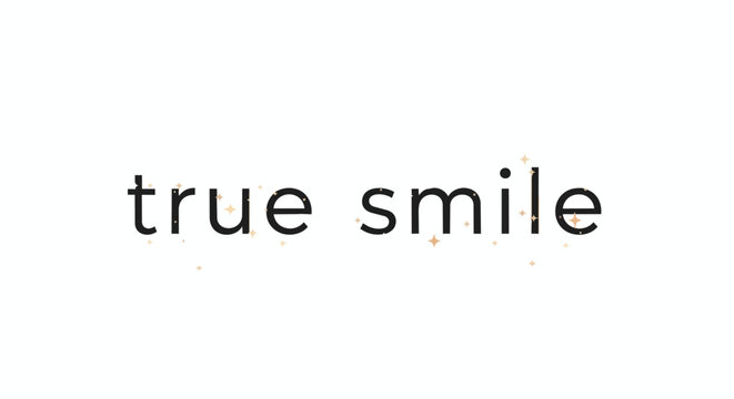 True Smile Typography Vector Design with Sparkling Gold Stars on White Background for Happiness and Wellness Concept