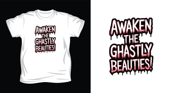 T shirt with awaken the ghastly beauties text