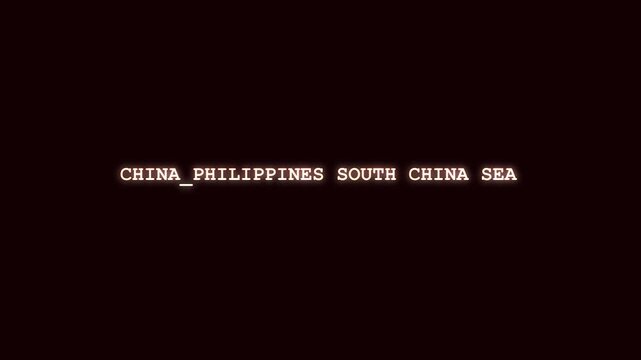 China Philippines South China Sea bright red neon text animation with digital hacking glitch and cybernetic scramble on dark background for Southeast Asian maritime conflict news