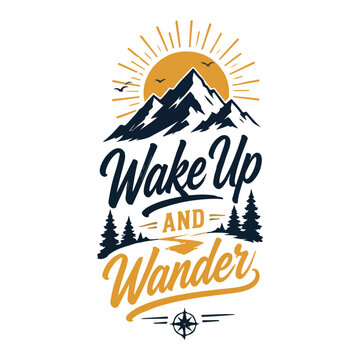 Vintage outdoor t-shirt graphic featuring mountain silhouette and rising sun, bold hand-lettered typography saying &ldquo;Wake Up And Wander&rdquo;, neat clean layout, eye-catching mustard orange and navy colors,