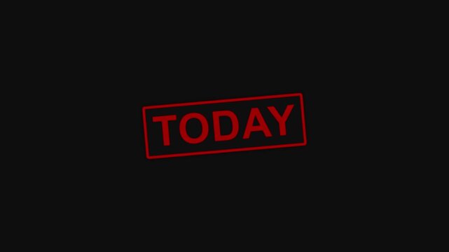 Red stamp with the word TODAY appears centered on a solid black background. The animation highlights the text in bold uppercase letters, creating a striking and clear visual emphasis.