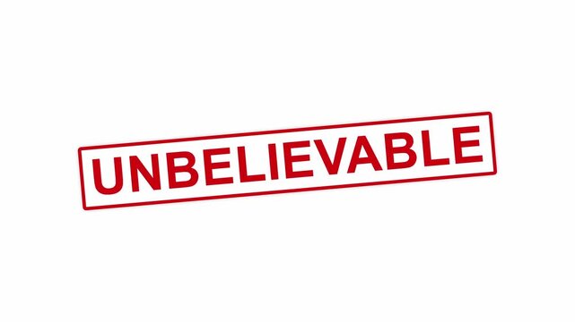 Red rectangular stamp with the word UNBELIEVABLE animated on a clean white background. Bold uppercase lettering inside a thin red border creates a striking contrast.