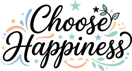 Choose happiness typography with colorful stars and leaves © Arafat Sajid