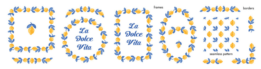 Citrus lemon, la dolce vita, set of  frames and seamless pattern, decorative wreath and borders, can be used for porcelain, menu card, wall art, textiles, fabric, packaging, covers, vector © Natalya