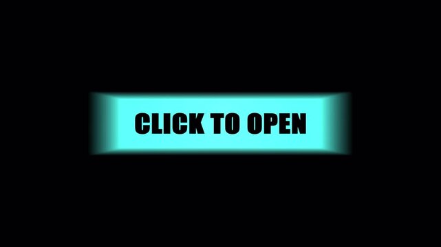 Click to Open glowing button text animation on dark background for user interface prompt, access screen, website overlay and digital action.