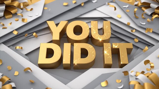 Celebration animation with "YOU DID IT" golden 3D text bursting through paper layers with flying golden confetti and sparkling effects. Dynamic and joyful reveal. Perfect for achievement, success cele