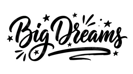 Fototapeta premium Big Dreams Handwritten Text with Stars and Sparkles