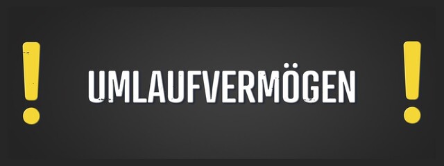 Umlaufvermoegen (Current assets) - A blackboard illustration with white text. © lhphotos