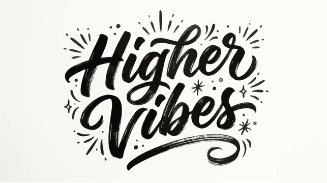 Higher Vibes Hand Lettering Quote with Sparkles and Rays