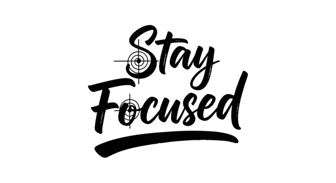 Stay Focused motivational typography with target symbols, black and white