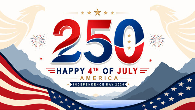 Happy 4th of July 2026 Banner for USA 250th Independence Day. Patriotic American Semiquincentennial banner celebrating the 250th anniversary of the United States.