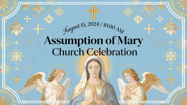 An announcement for the Assumption of Mary Church Celebration on August 15, 2024, featuring the Virgin Mary, two angels, and a cross on a blue and gold patterned background.