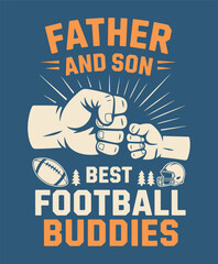 Obraz premium Father and Son Best Football Buddies slogan design with sports fist bump graphic for matching dad and son gifts. Typography illustration.