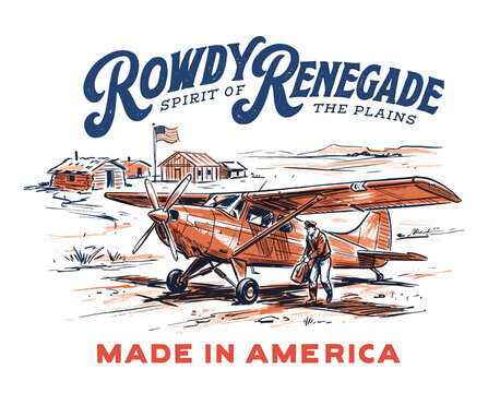 Rowdy Renegade, spirit of the plains, vintage aviation design, bush plane, pilot, americana, retro airplane, made in usa, apparel print