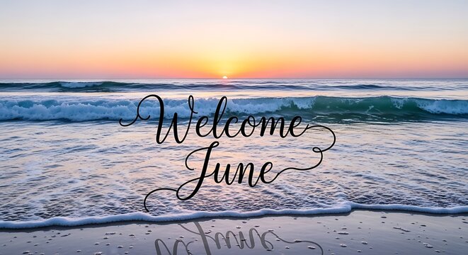 Golden sunset over calm ocean with welcome June text overlay.