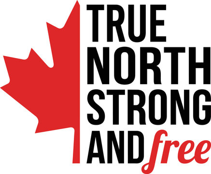 Canada flag symbol with True North Strong and Free slogan