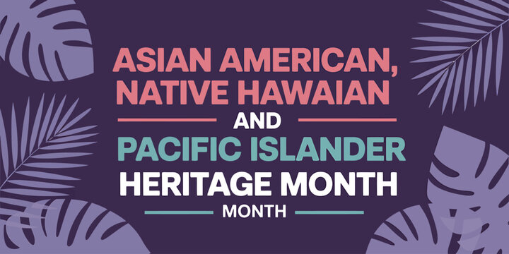 Asian American Native Hawaiian Pacific Islander Heritage Month Celebration Design
