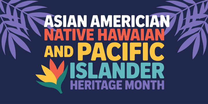 Colorful Asian American Native Hawaiian Pacific Islander Heritage Month Celebration Design