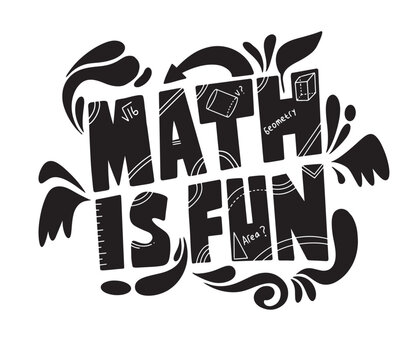 Math is fun hand drawn lettering text with educational doodles and abstract floral ornaments, black and white vector illustration