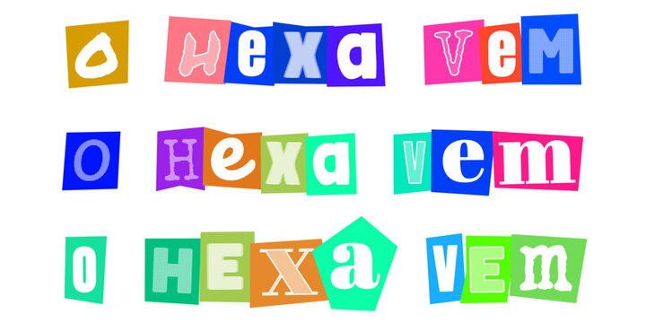 O HEXA VEM, colagem de letras estilo carta de resgate, design tipografico para torcida, arte criativa para eventos esportivos e festas