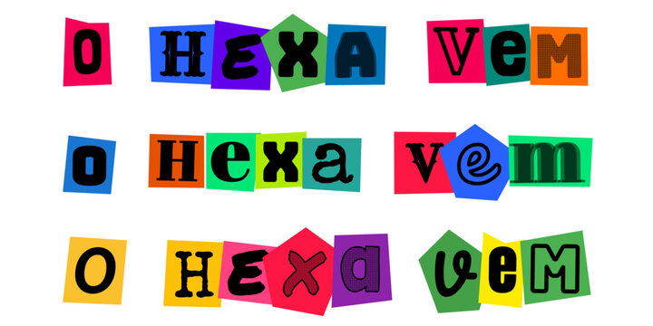 O HEXA VEM, ransom note style typography, colorful collage letters, sports championship concept, soccer fan design, creative text art, graphic design element, isolated on white background