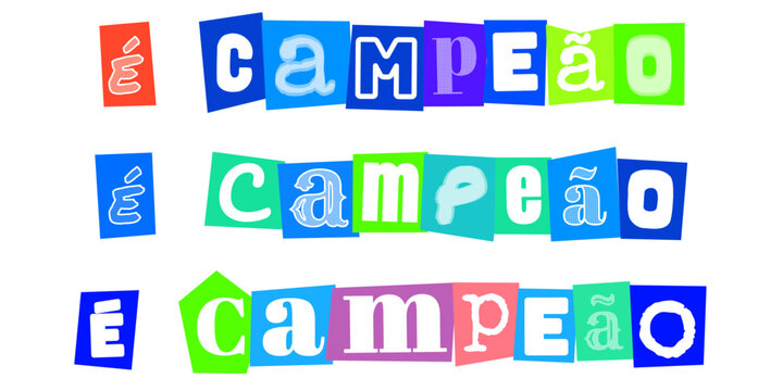 E CAMPEAO texto estilo colagem de letras para design esportivo e comemorativo, arte tipografica colorida para cartazes de vitoria e celebracao