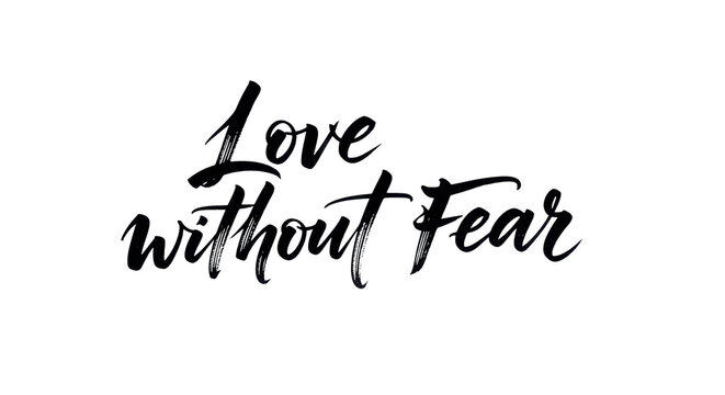 Love Without Fear Script Text