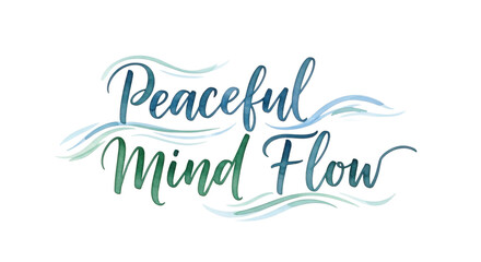 Obraz premium Peaceful Mind Flow Handwritten Typography