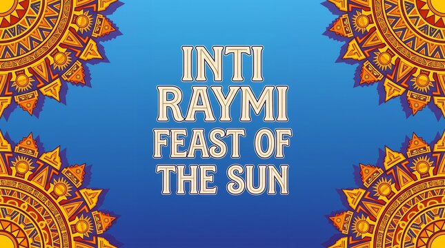 Inti Raymi Feast of the Sun Traditional Festive Decorative Background Design