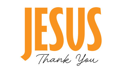 Obraz premium Jesus, Thank You. Christian Faith, typography for print or use as poster, card, flyer or T Shirt