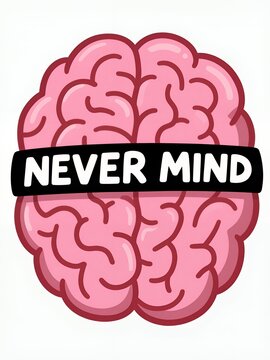 Mindful Brain: Exploring the 'Never Mind' Phenomenon in Cognitive Psychology