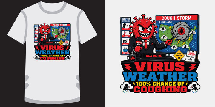 Virus weather 100% chance of coughing, meteorologist virus design for t-shirts.