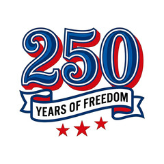 250 Years Of Freedom Patriotic Logo With Red White And Blue Colors For American Independence Day Concepts © Hanis