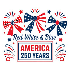 Obraz premium Patriotic American 250 Years Celebration Banners With Red White And Blue Ribbons For Independence Day Concepts