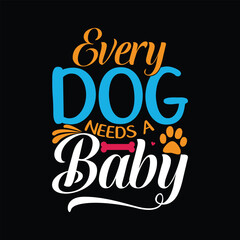 Obraz premium Every Dog Needs A Baby