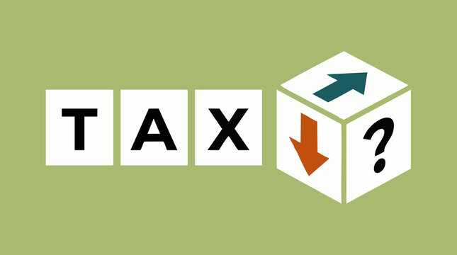 Tax concept with arrows indicating increase or decrease and question mark for uncertainty
