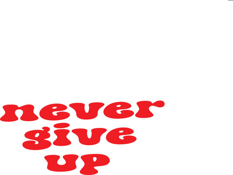 Red never give up text