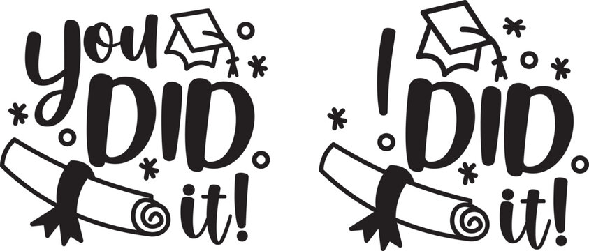 You did it graduation graphic design for college, university grads.