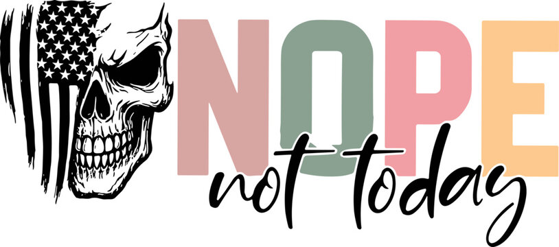 nope not today with american flag and skull svg graphic cricut design, snoopy not today 