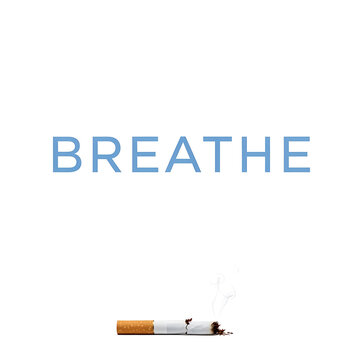 Burning Cigarette Emitting Smoke with the word BREATHE in Blue Text Above