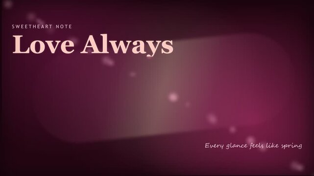 Romantic love always title card with soft bokeh light leaks