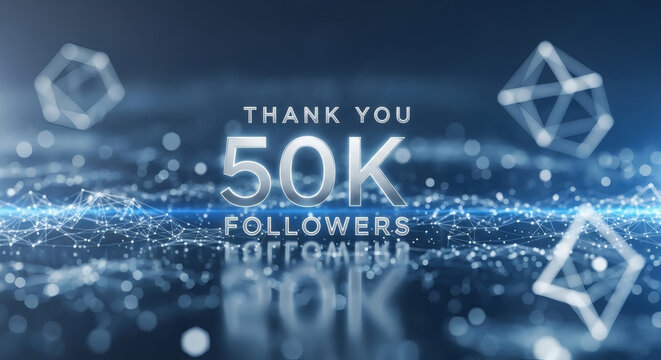 Thank You 50K Followers Celebration Graphic With Digital Network And Futuristic Technology Design