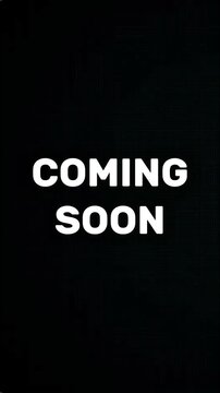 Vertical Coming Soon Text Animation using Left and Right Writing Effect with Glitch Style and With Black Background in 4K Resolution