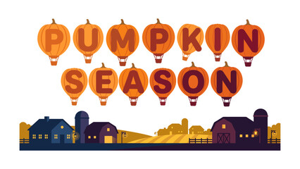Pumpkin Season on the Farm: A charming illustration depicting PUMPKIN SEASON spelled out in vibrant pumpkin-shaped hot air balloons floating above a picturesque farm scene with barns and fields. © Ajm