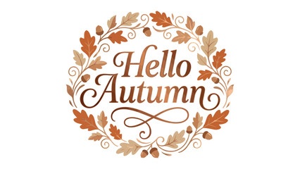 Hello Autumn Wreath: A warm, inviting illustration depicts a circular wreath crafted from autumnal oak leaves and acorns, encircling the elegant text Hello Autumn. © AJM